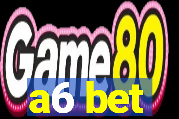 a6 bet